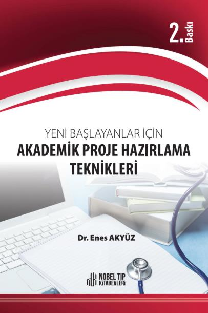 Yeni Başlayanlar için Akademik Proje Hazırlama Teknikleri 2. Baskı