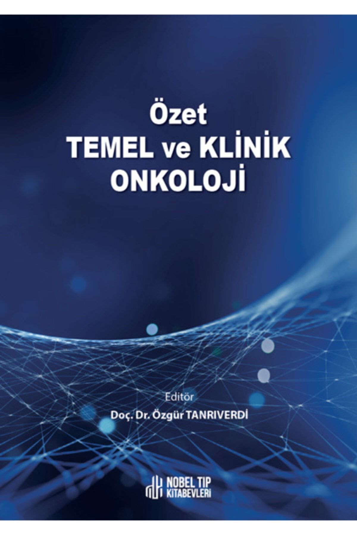 Özet Temel ve Klinik Onkoloji