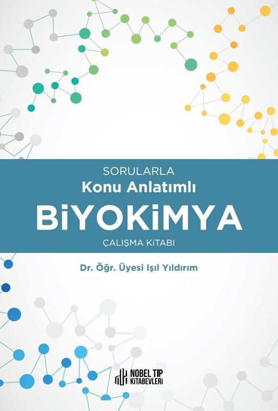 Sorularla Konu Anlatımlı Biyokimya Çalışma Kitabı