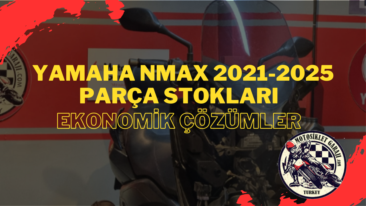 Yamaha Nmax 2021-2025 Parça Stokları – Ekonomik Çözümler