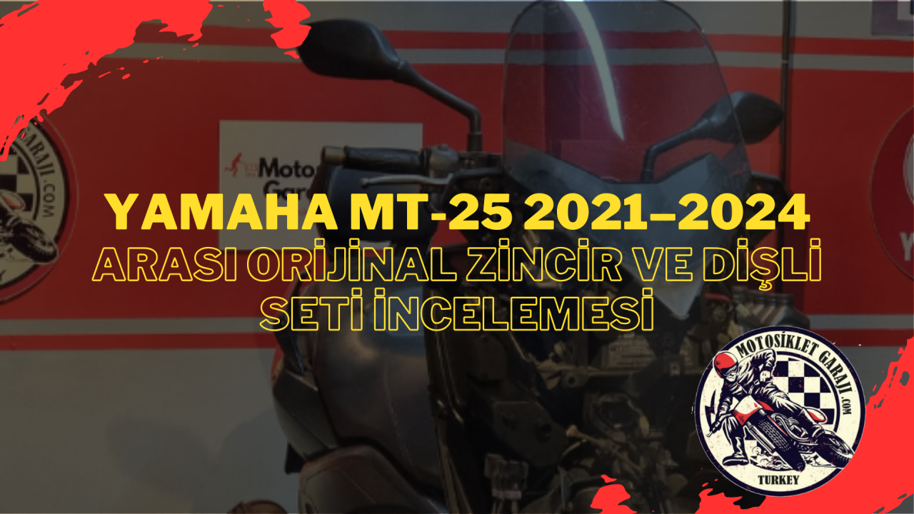 Yamaha MT-25 2021–2024 Arası Orijinal Zincir ve Dişli Seti İncelemesi
