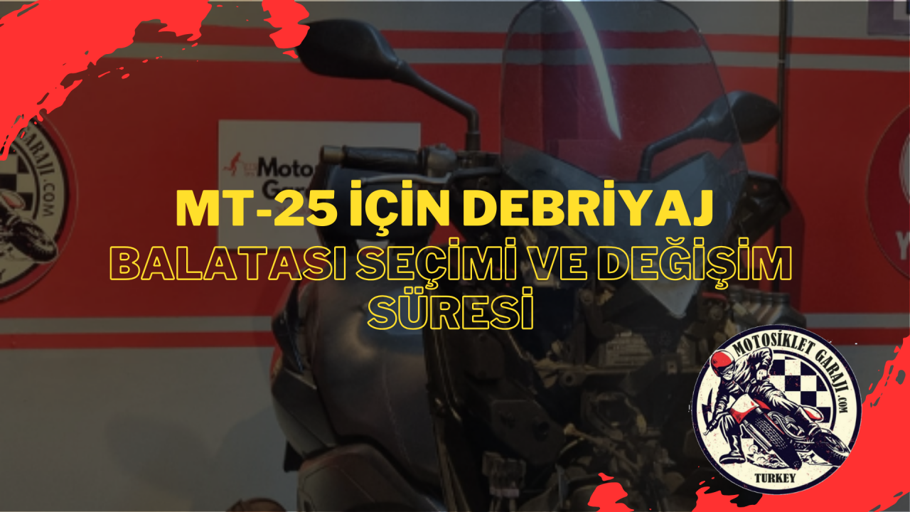 Yamaha MT-25 İçin Debriyaj Balatası Seçimi ve Değişim Süresi