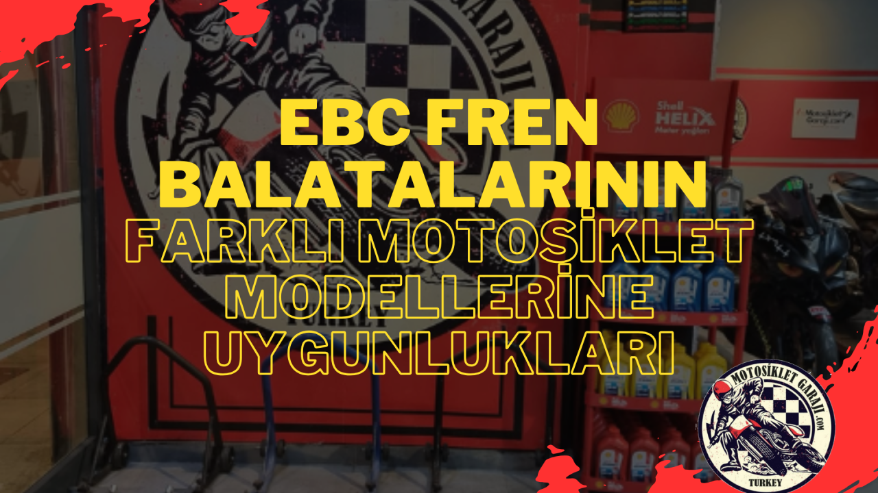EBC Fren Balatalarının Farklı Motosiklet Modellerine Uygunlukları