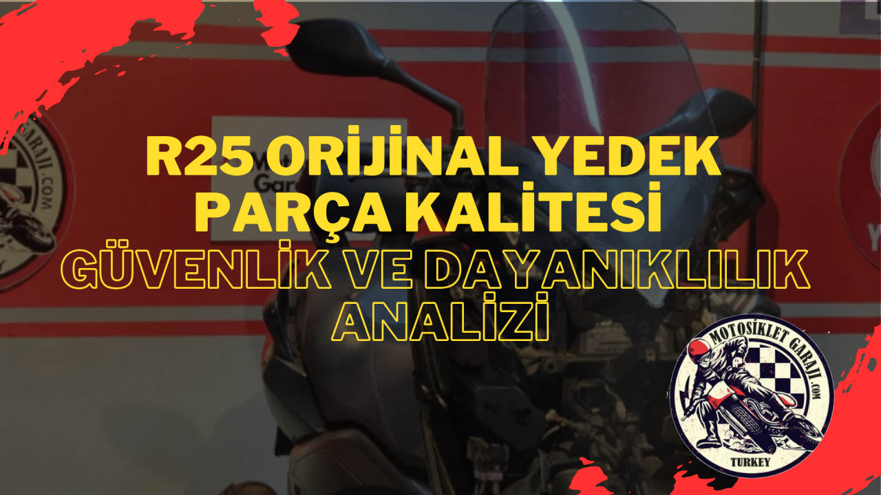 Yamaha R25 Orijinal Yedek Parça Kalitesi: Güvenlik ve Dayanıklılık Analizi