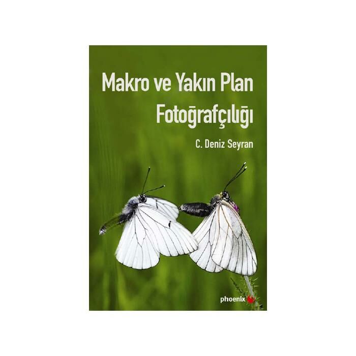 Makro ve Yakın Plan Fotoğrafçılığı (C. Deniz Seyran)