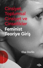 Cinsiyet, Toplumsal Cinsiyet ve Cinsellikler – Feminist Teoriye Giriş
