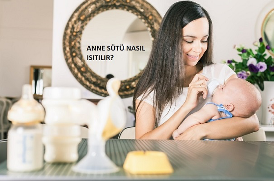 Anne Sütü Nasıl Isıtılır?