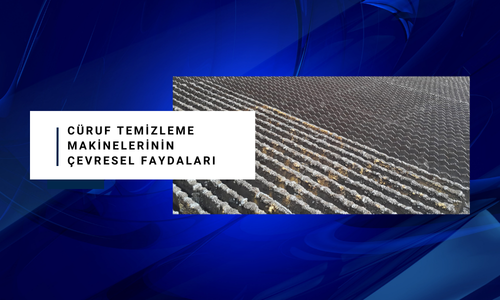 Cüruf Temizleme Makinelerinin Çevresel Faydaları