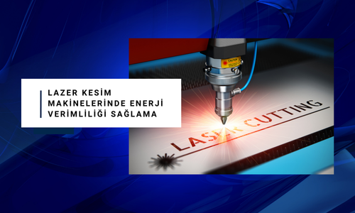 Lazer Kesim Makinelerinde Enerji Verimliliği Sağlama: Üretkenlikte Fark Yaratan Stratejiler