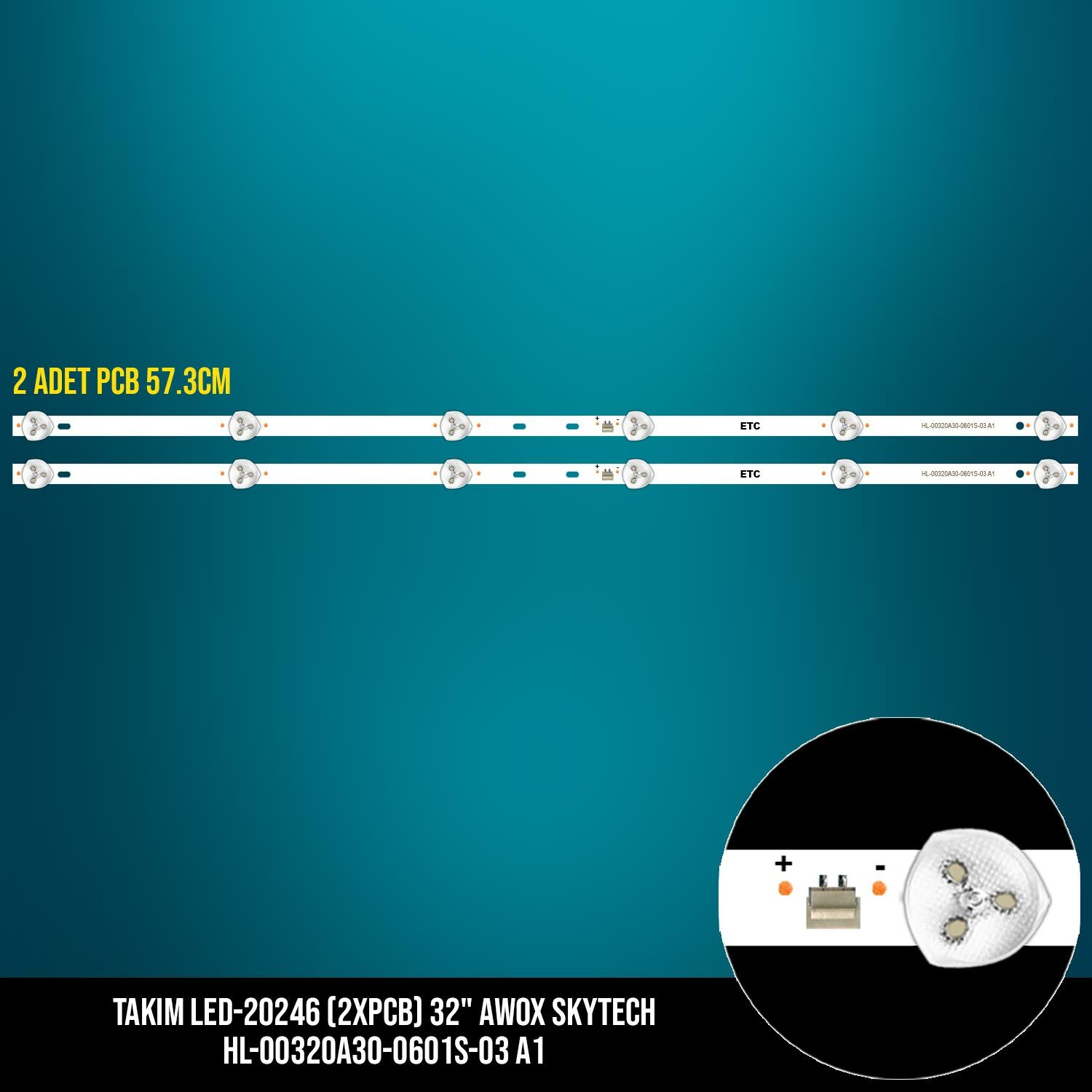 TAKIM LED-246 (2XPCB) 32 AWOX SKYTECH HL-00320A30-0601S-03 A1 ETC
