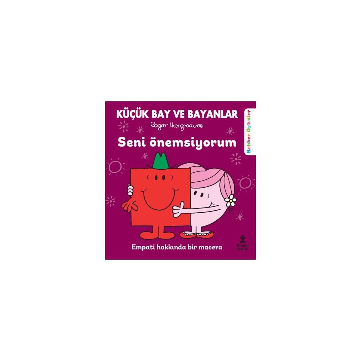 Doğan Çocuk Küçük Bay Ve Bayanlar - Seni Önemsiyorum - Empati Hakkında Bir Macera