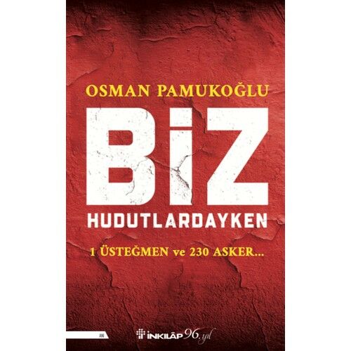 Biz Hudutlardayken - 1 Üsteğmen Ve 230 Asker