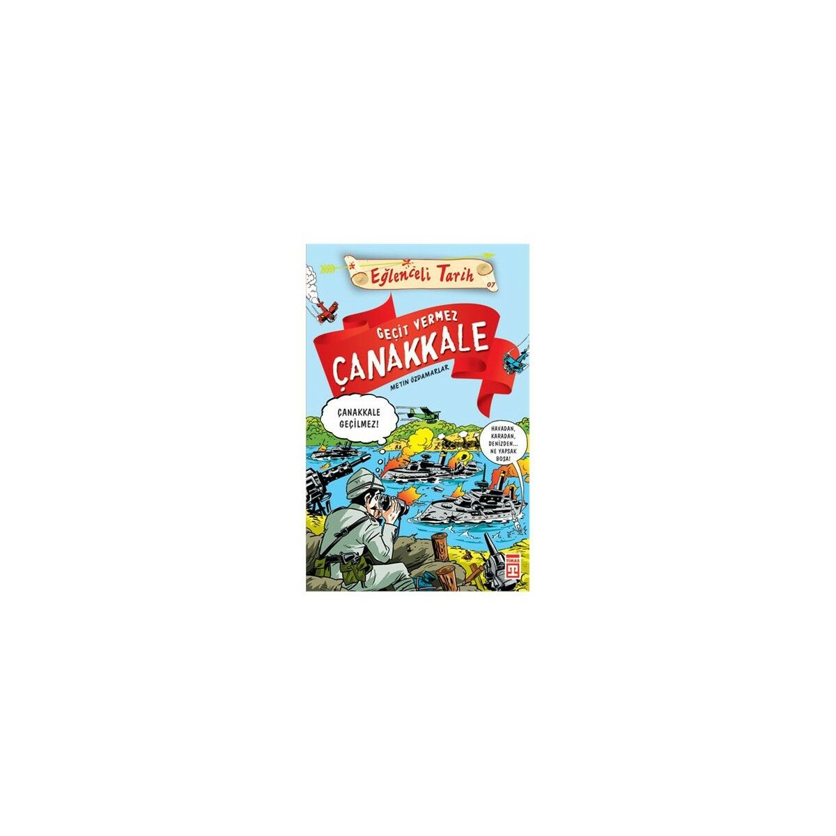 Eğlenceli Tarih Geçit Vermez Çanakkale