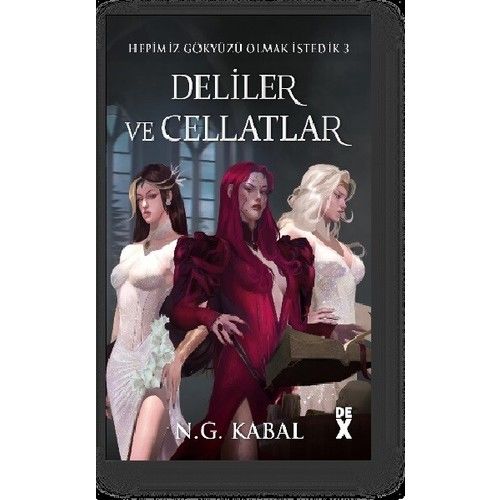 Hepimiz Gökyüzü Olmak Istedik 3 | Deliler ve Cellatlar - N. G. Kabal