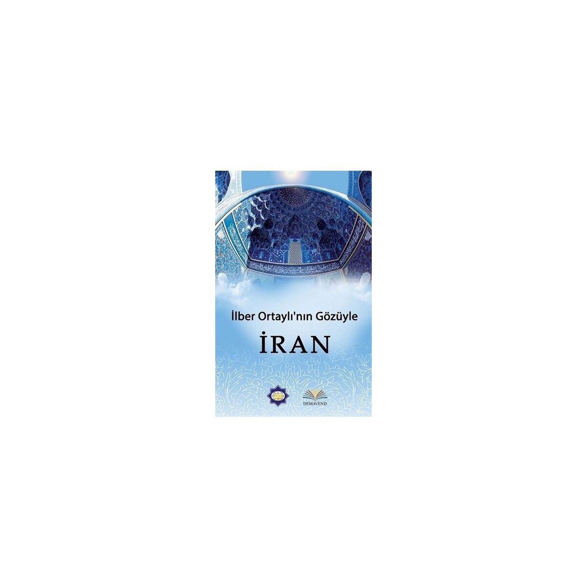 İlber Ortaylı'nın Gözüyle İran