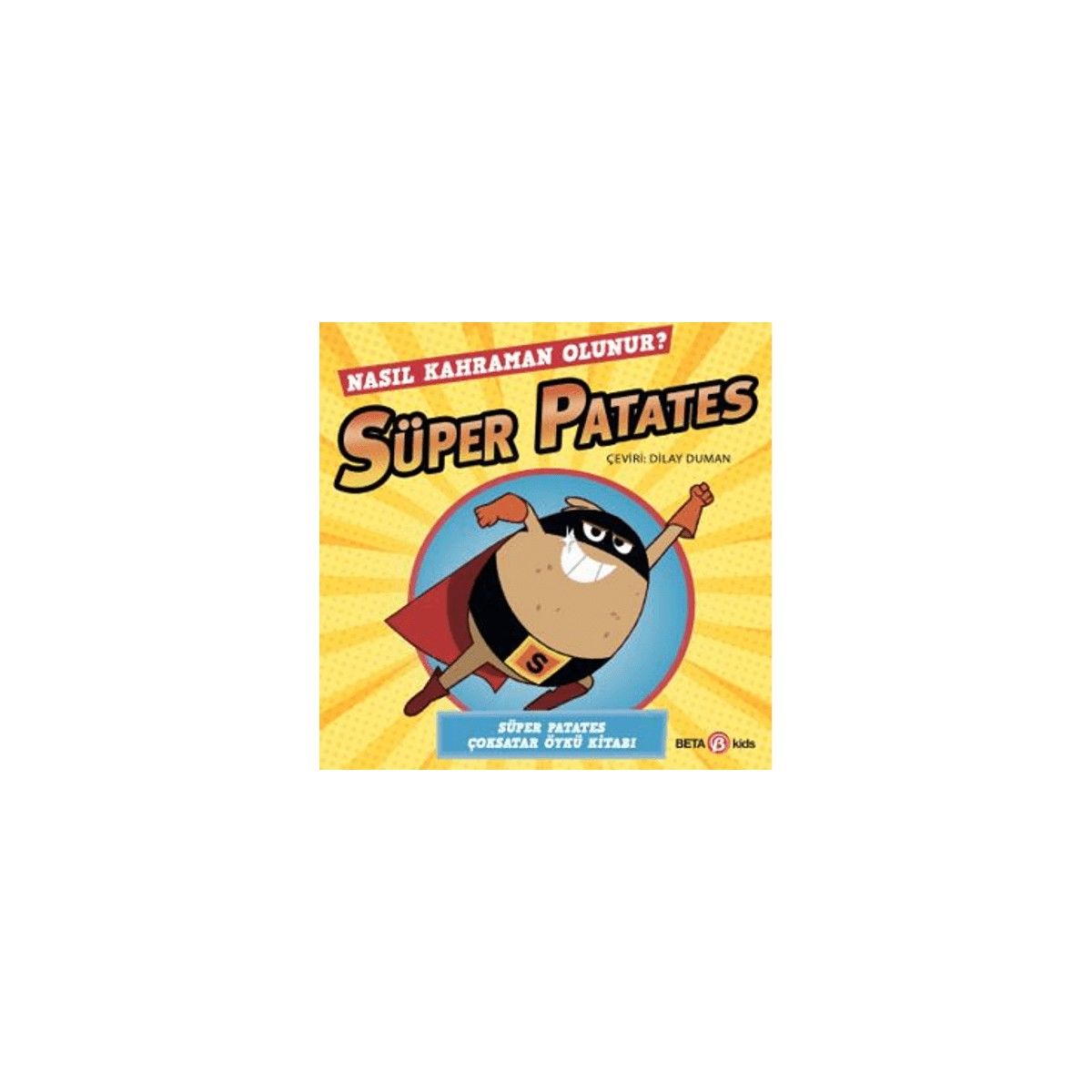 Süper Patates Nasıl Kahraman Olunur ?