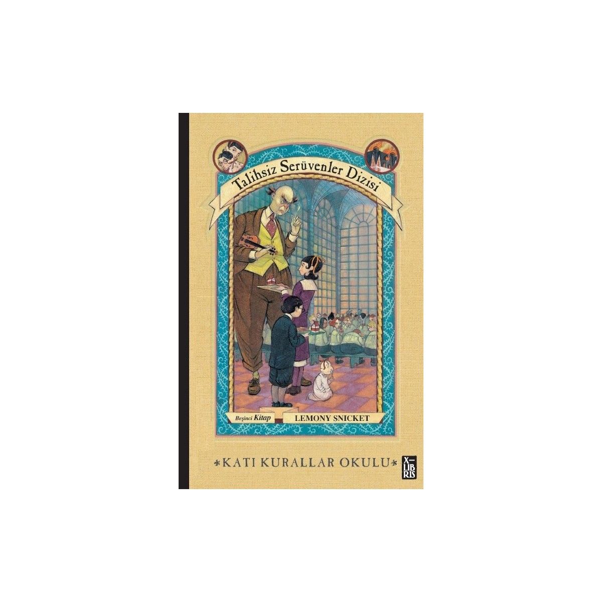Talihsiz Serüvenler Dizisi 5 - Katı Kurallar Okulu - Lemony Snicket