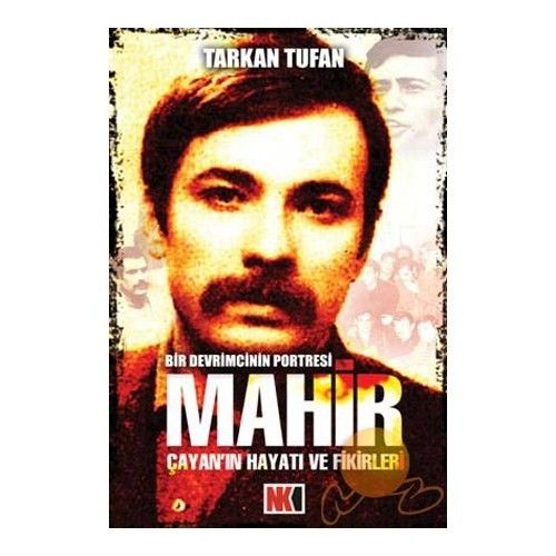 Mahir Çayan'ın Hayatı Ve Fikirleri - Tarkan Tufan