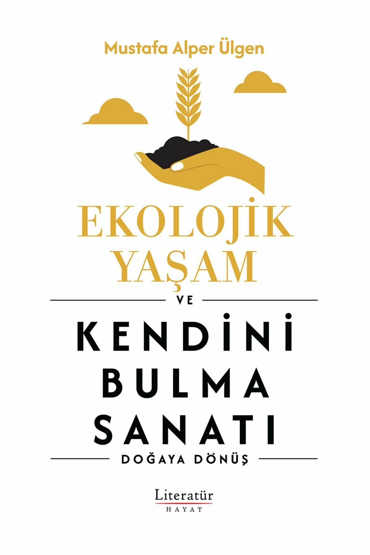 Ekolojik Yaşam Ve Kendini Bulma Sanatı
