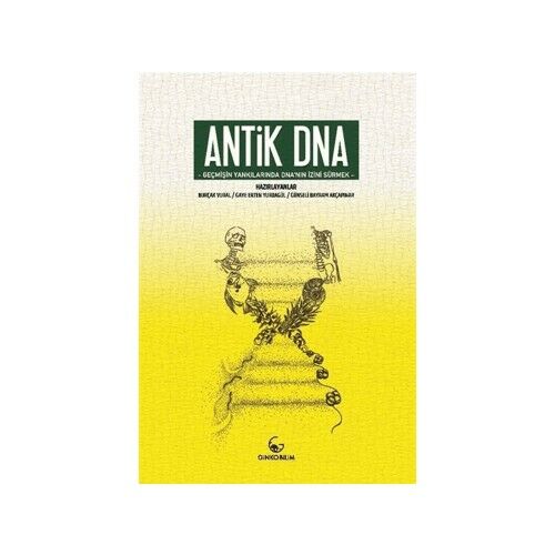 Antik Dna: Geçmişin Yankılarından Dna'nın İzini Sürmek (gın)