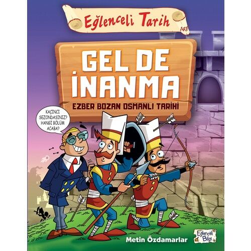 Gel De İnanma
- Ezber Bozan Osmanlı Tarihi