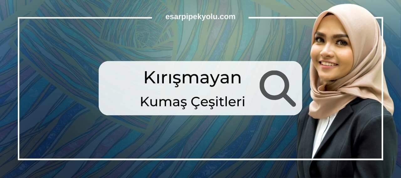 Kırışmayan Kumaş Çeşitleri Nelerdir ?