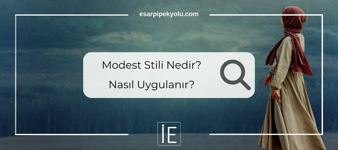 Modest Stili Nedir , Nasıl Uygulanır ?