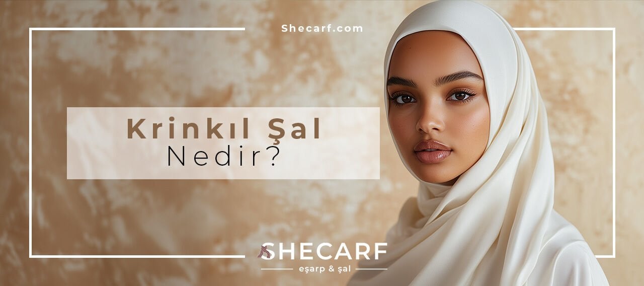 Krinkıl Şal Nedir? Özellikleri Nelerdir?