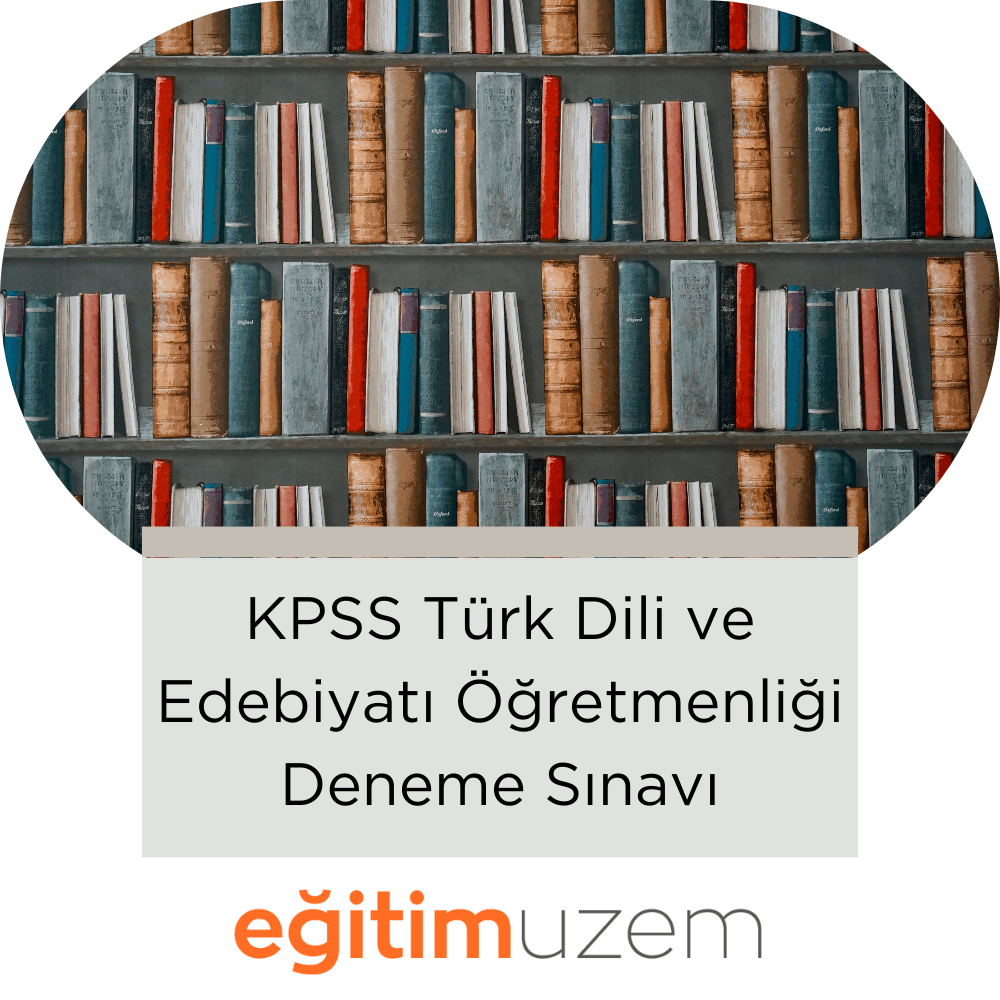 KPSS Türk Dili ve Edebiyatı Öğretmenliği Deneme Sınavı