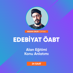 ÖABT Edebiyat - Alan Eğitimi Konu Anlatımı - Hasan Onur TOPRAK