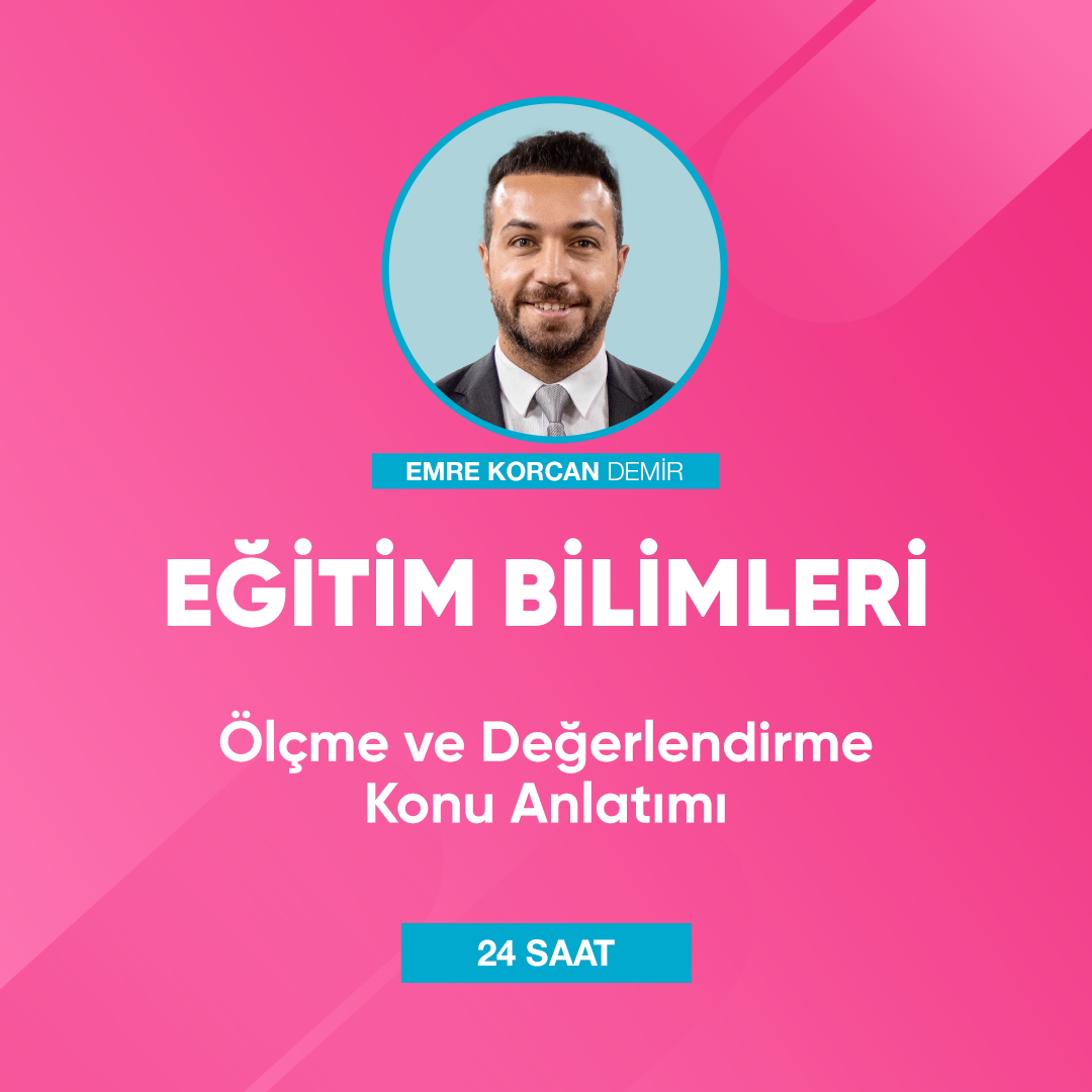 Eğitim Bilimleri  - Ölçme ve Değerlendirme Konu Anlatımı - Emre Korcan DEMİR