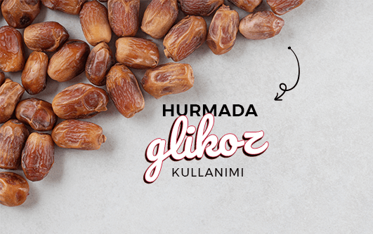 Hurmada Glikoz Kullanımı