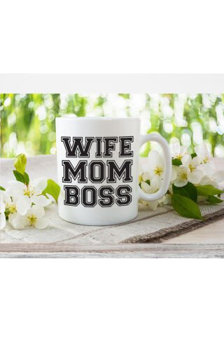 Wife Mum Boss Yazılı Anneye Özel Tasarım Kupa Bardak