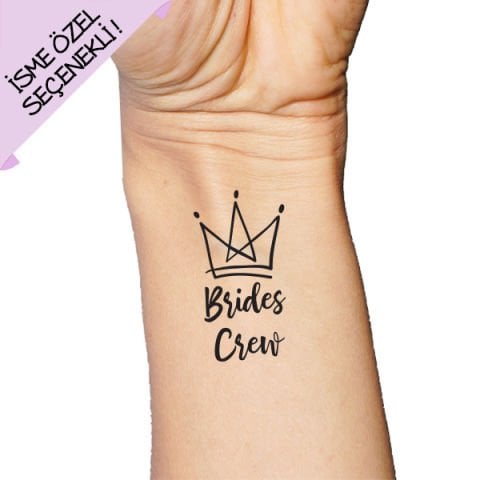 Brides Crew İsme Özel Dövme