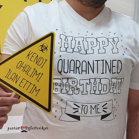 Karantina Doğum Günü Baskılı Tshirt