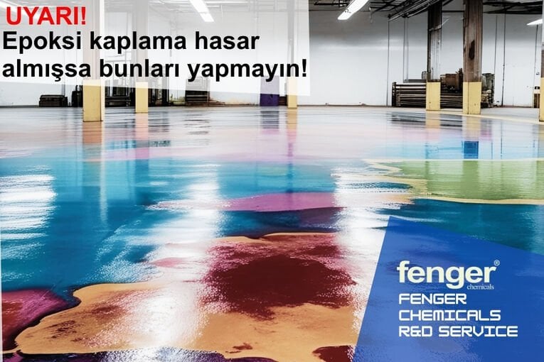 Epoksi kaplama hasar almışsa bunları yapmayın!