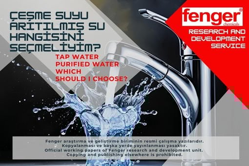 Temizlikte çeşme suyu ile arıtılmış su arasında etki farkı var mı?Fenger Chemicals bilgilendirme notu.