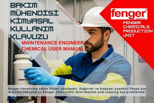 Bakım Mühendisleri İçin Kimyasal Kullanım Klavuzu