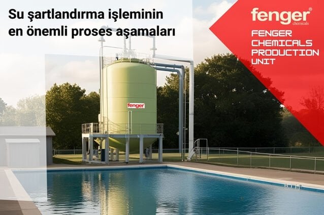 Su şartlandırma işleminin en önemli proses aşamaları