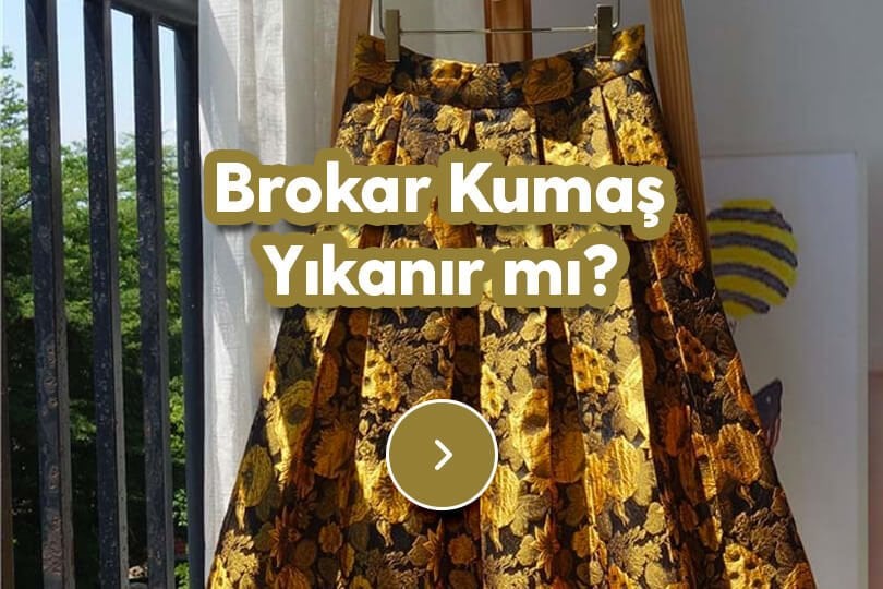 Brokar Kumaş Yıkanır Mı? 