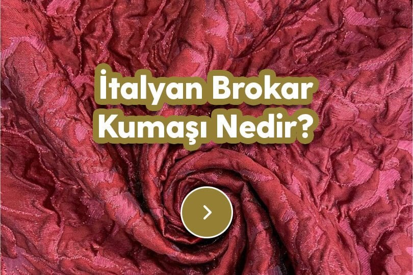 İtalyan Brokar Kumaşı Nedir?