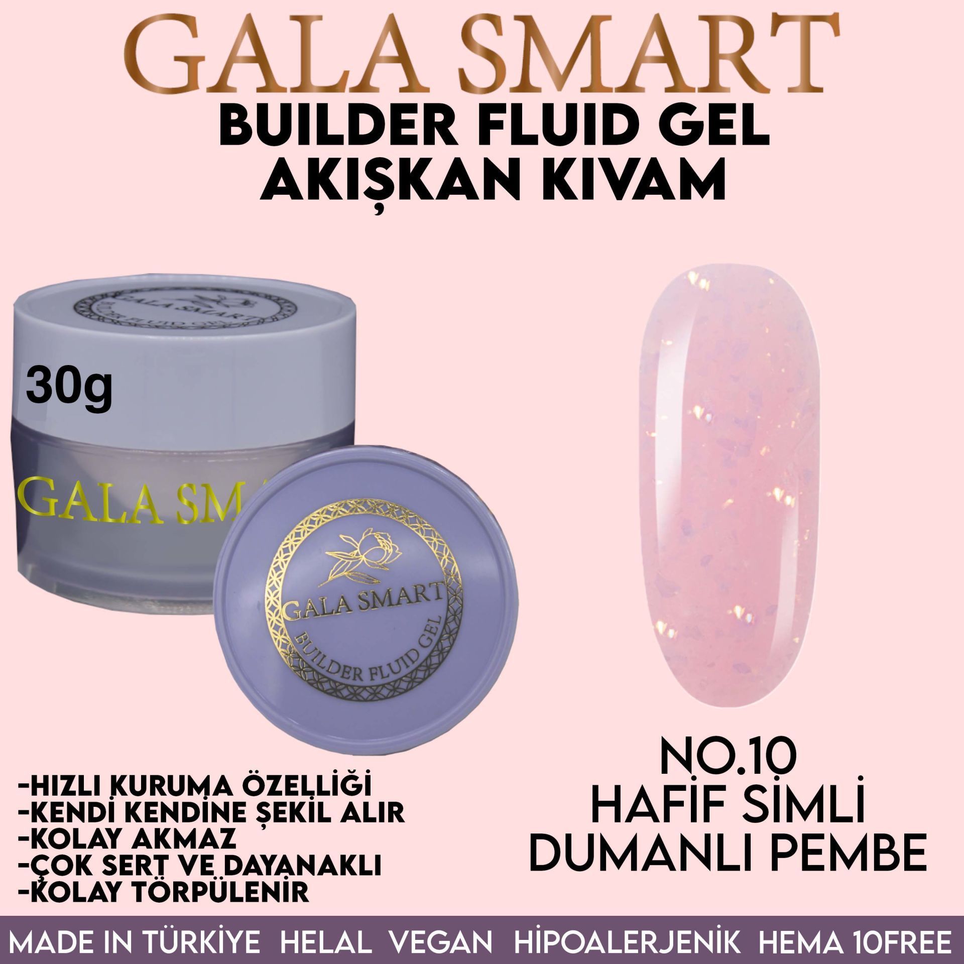 GALA SMART - BUİLDER FLUİD GEL 30G - NO:10