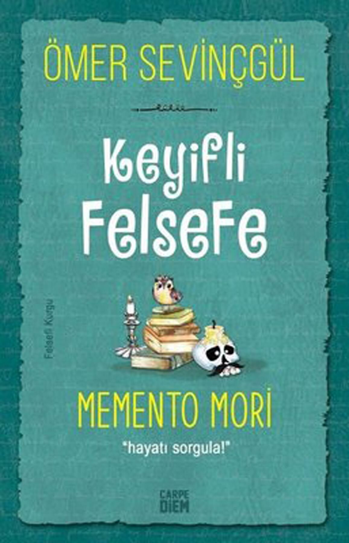 Keyifli Felsefe: Memento Mori