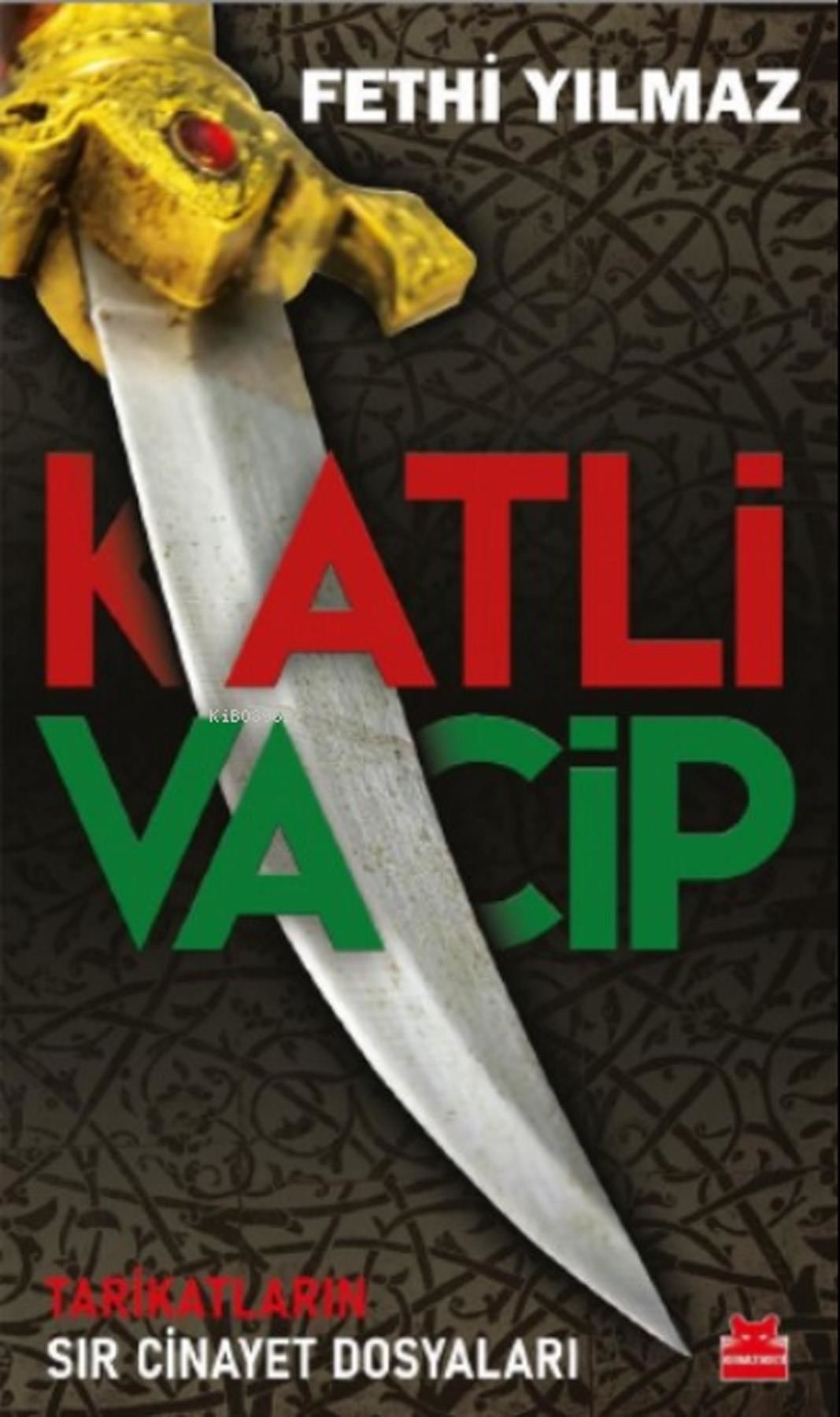 Katli Vacip - Tarikatların Sır Cinayet Dosyaları