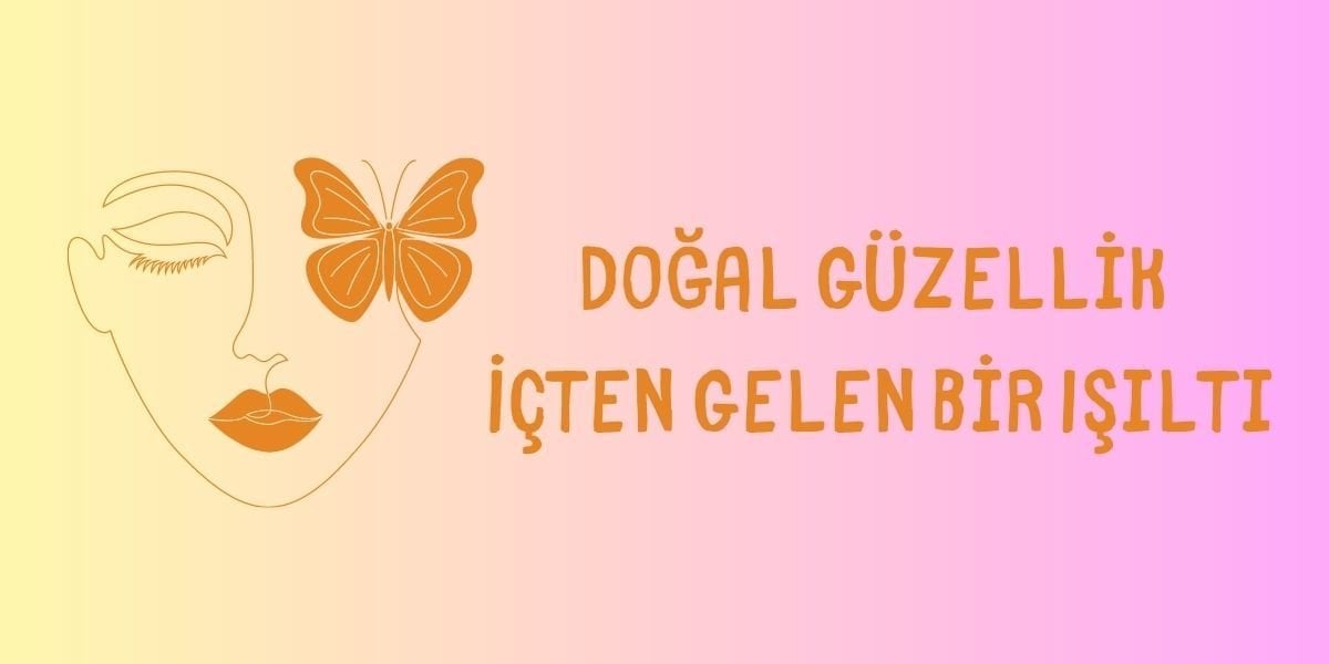 Doğal Güzellik İçten Gelen Bir Işıltı