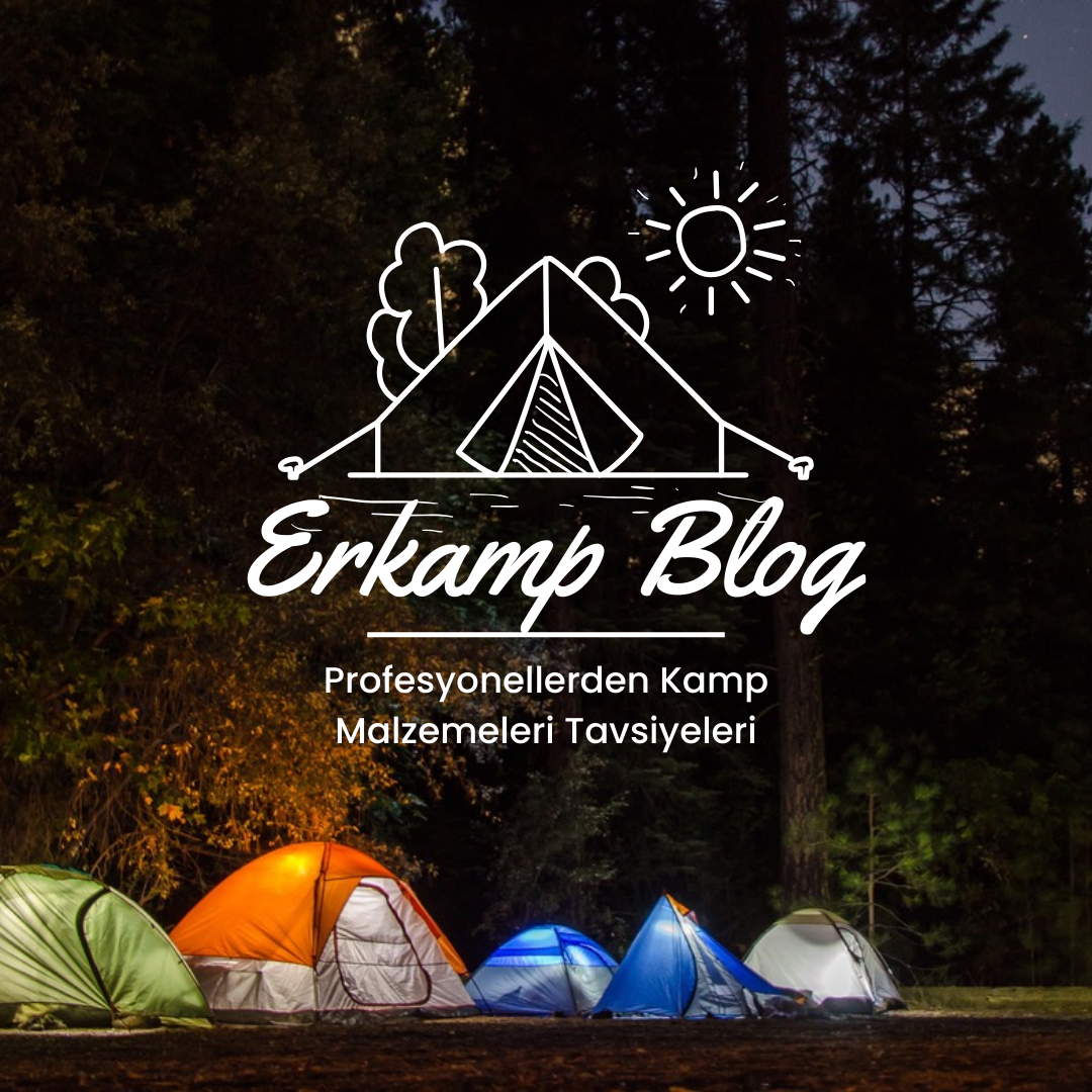 Profesyonellerden Kamp Malzemeleri Tavsiyeleri