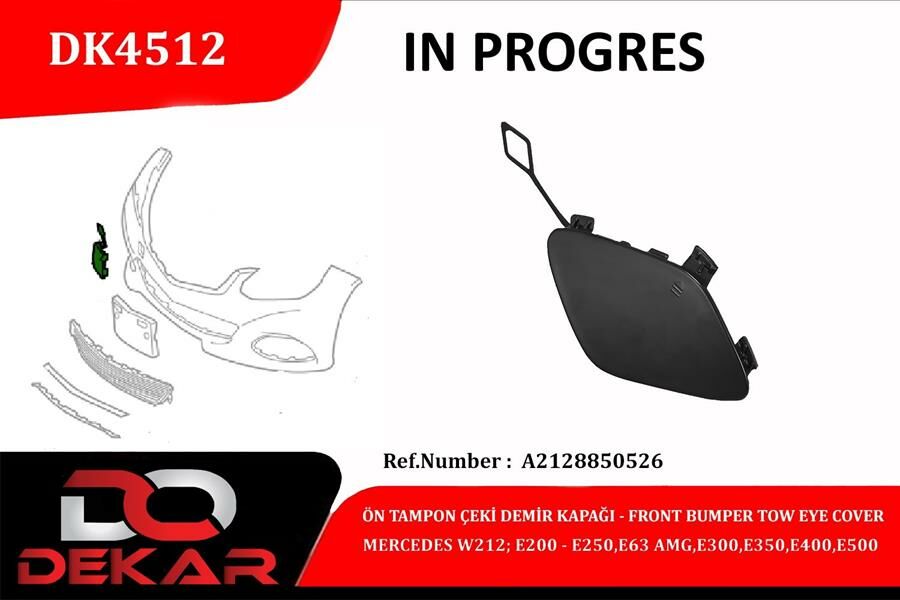 ÖN TAMPON ÇEKİ DEMİR KAPAĞI MERCEDES W212-E200-E250-E63-AMG-E300-E350-DEKAR DK4512-A2128850526