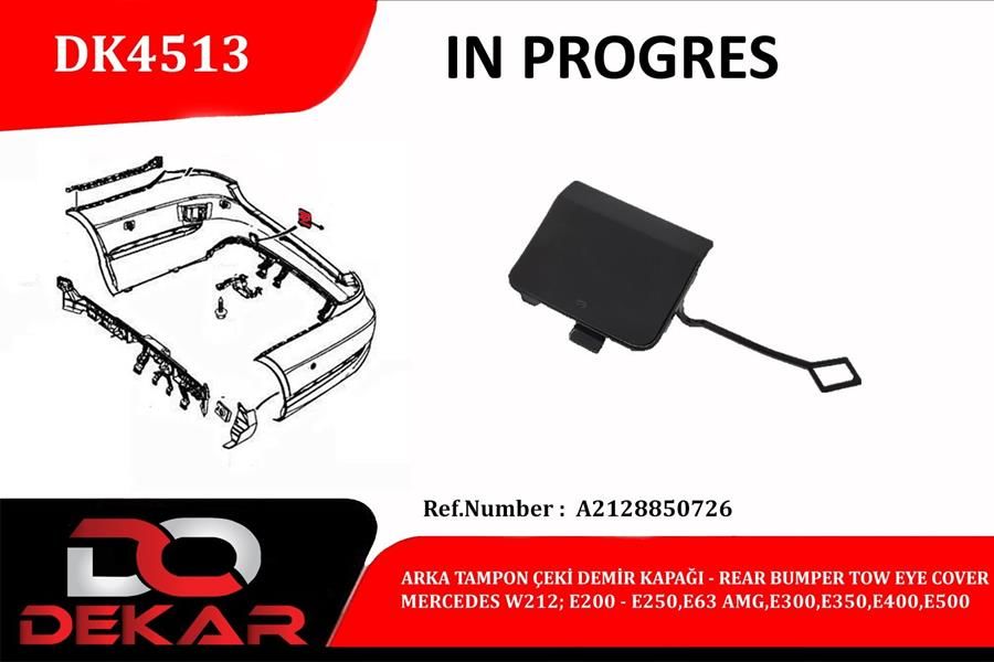 ARKA TAMPON ÇEKİ DEMİR KAPAĞI MERCEDES W212-E200-E250-E63-AMG-E300-E350-DEKAR DK4513-A2128850726