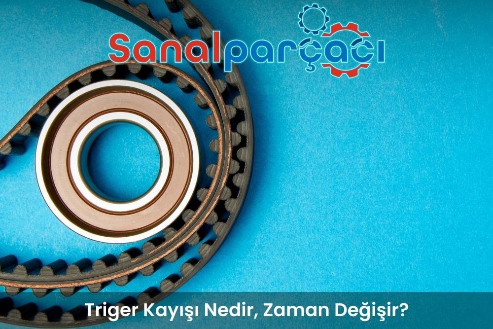 Triger Kayışı Nedir?