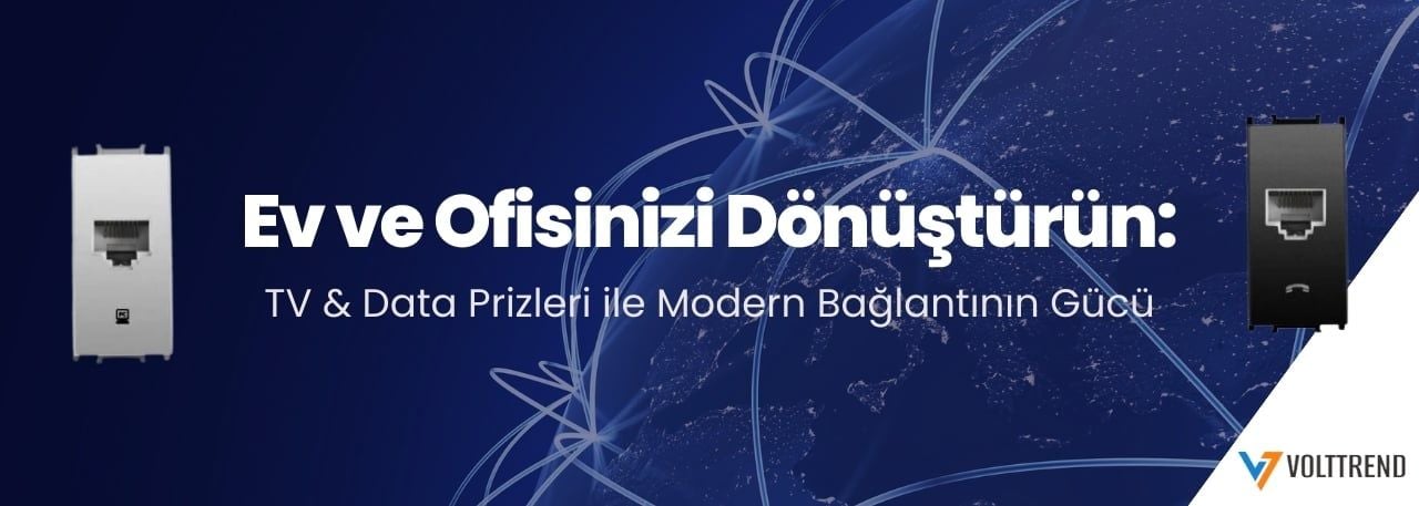 Ev ve Ofisinizi Dönüştürün: TV & Data Prizleri ile Modern Bağlantının Gücü